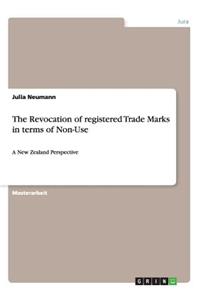 The Revocation of registered Trade Marks in terms of Non-Use