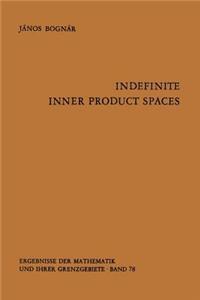 Indefinite Inner Product Spaces