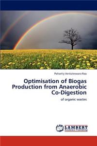 Optimisation of Biogas Production from Anaerobic Co-Digestion