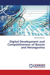 Digital Development and Competitiveness of Bosnia and Herzegovina