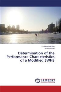 Determination of the Performance Characteristics of a Modified SWHS