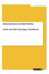 Lamb and Kids Fattening. A Handbook