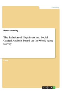 Relation of Happiness and Social Capital. Analysis based on the World Value Survey