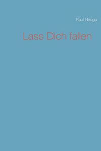 Lass Dich fallen