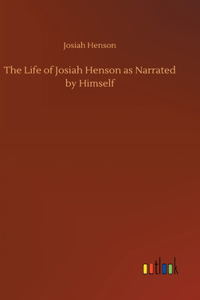 The Life of Josiah Henson as Narrated by Himself