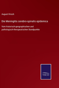Die Meningitis cerebro-spinalis epidemica