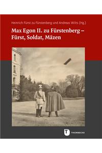 Max Egon II. Zu Furstenberg - Furst, Soldat, Mazen