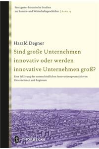 Sind Grosse Unternehmen Innovativ Oder Werden Innovative Unternehmen Gross?