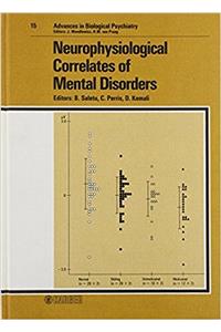 Saletu Adv In Biolog Psychiatry – *neurophysiologi Cal*correlates Of Mental Disorders (Advances in Biological Psychiatry)