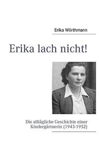 Erika lach nicht!