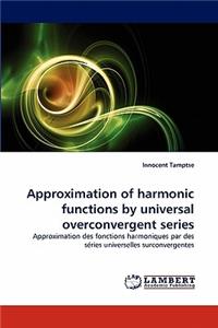 Approximation of harmonic functions by universal overconvergent series