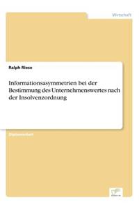 Informationsasymmetrien bei der Bestimmung des Unternehmenswertes nach der Insolvenzordnung