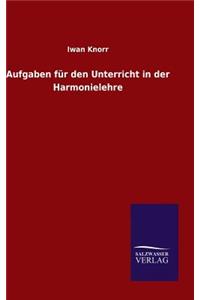 Aufgaben für den Unterricht in der Harmonielehre