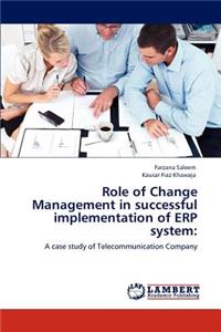 Role of Change Management in successful implementation of ERP system