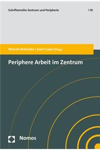 Periphere Arbeit Im Zentrum