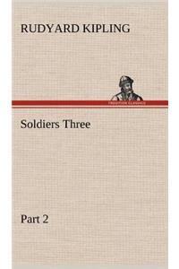 Soldiers Three - Part 2