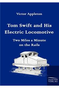 Tom Swift and His Electric Locomotive