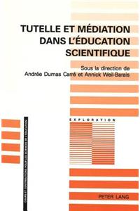 Tutelle et mediation dans l'education scientifique
