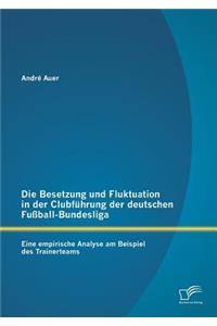 Besetzung und Fluktuation in der Clubführung der deutschen Fußball-Bundesliga