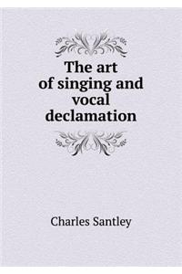 The Art of Singing and Vocal Declamation
