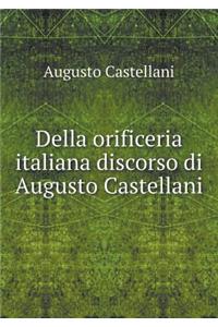 Della Orificeria Italiana Discorso Di Augusto Castellani