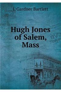 Hugh Jones of Salem, Mass