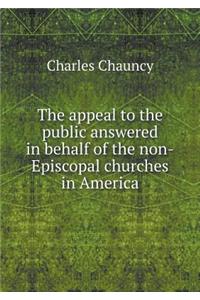The appeal to the public answered in behalf of the non-Episcopal churches in America