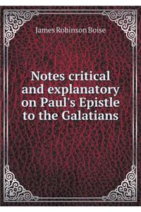 Notes Critical and Explanatory on Paul's Epistle to the Galatians