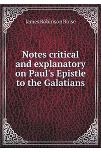 Notes Critical and Explanatory on Paul's Epistle to the Galatians