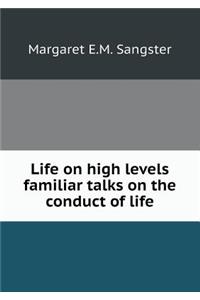 Life on high levels familiar talks on the conduct of life