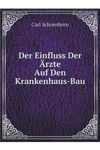 Der Einfluss Der Ärzte Auf Den Krankenhaus-Bau