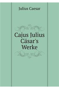 Cajus Julius Cäsar's Werke