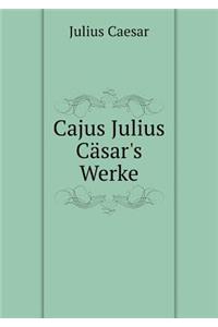 Cajus Julius Cäsar's Werke