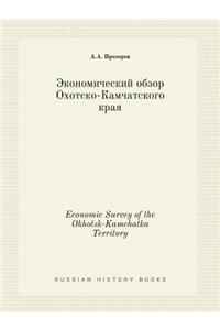 Economic Survey of the Okhotsk-Kamchatka Territory