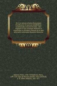 De vi ac ratione primatus Romanorum Pontificum et de ipsorum infallibilitate in definiendis controversiis fidei