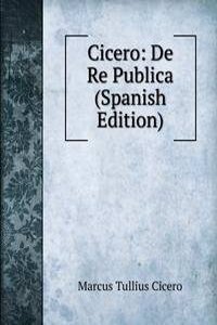 Cicero: De Re Publica (Spanish Edition)