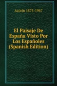 El Paisaje De Espana Visto Por Los Espanoles (Spanish Edition)