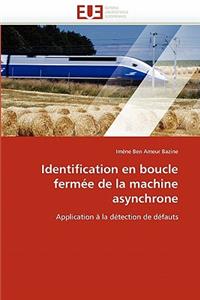 Identification En Boucle Fermée de la Machine Asynchrone