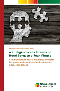 A inteligência nas leituras de Henri Bergson e Jean Piaget