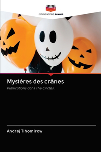 Mystères des crânes