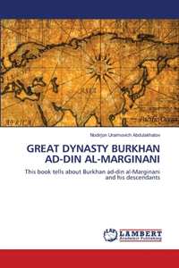 Great Dynasty Burkhan Ad-Din Al-Marginani