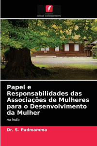 Papel e Responsabilidades das Associações de Mulheres para o Desenvolvimento da Mulher