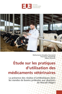 Étude sur les pratiques d'utilisation des médicaments vétérinaires