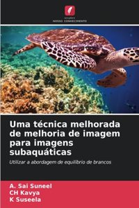 Uma técnica melhorada de melhoria de imagem para imagens subaquáticas
