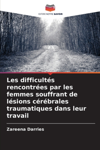 Les difficultés rencontrées par les femmes souffrant de lésions cérébrales traumatiques dans leur travail