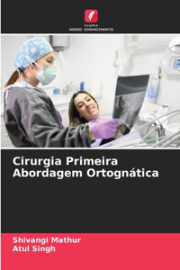 Cirurgia Primeira Abordagem Ortognática