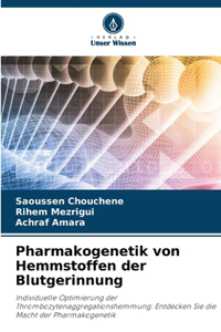 Pharmakogenetik von Hemmstoffen der Blutgerinnung