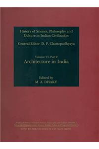 Architecture in India (History of Science, Philosophy and Culture in Civilization, Vol. VI, Part 2)