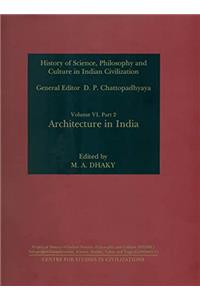Architecture in India (History of Science, Philosophy and Culture in Civilization, Vol. VI, Part 2)