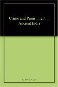 Crime and Punishment in Ancient India